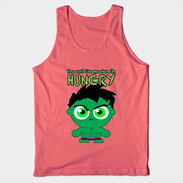 YOU WON'T LIKE ME WHEN I'M HUNGRY Tank Top by Art of Chris Thompson